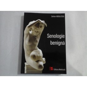 SENOLOGIE BENIGNA - STEFAN VOICULESCU